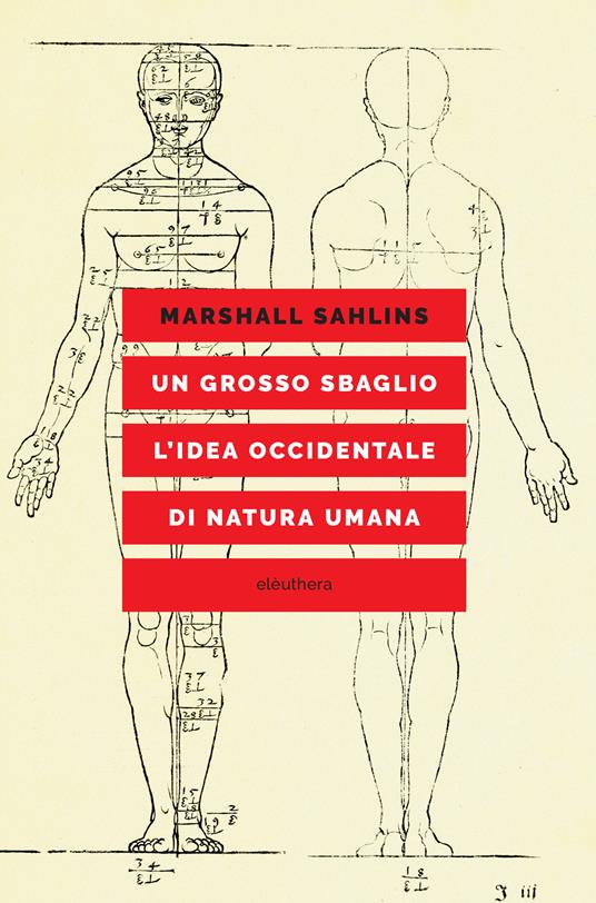 Un grosso sbaglio. L'idea occidentale di natura umana - Marshall Sahlins - copertina