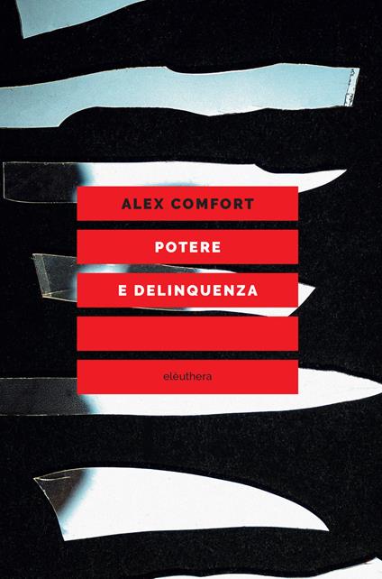 Potere e delinquenza - Alex Comfort,Guido Lagomarsino - ebook