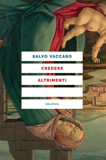 Credere altrimenti - Salvo Vaccaro,Andrea Carbone,Nino Muzzi - ebook