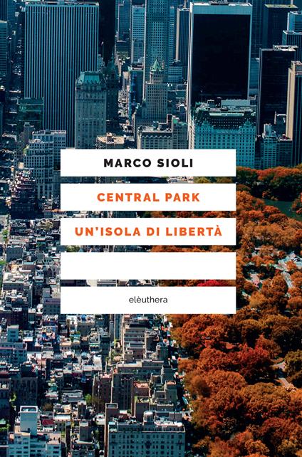 Central Park. Un'isola di libertà - Marco Sioli - copertina