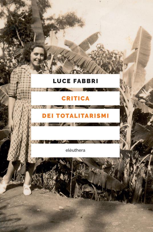 Critica dei totalitarismi - Luce Fabbri,Lorenzo Pezzica - ebook