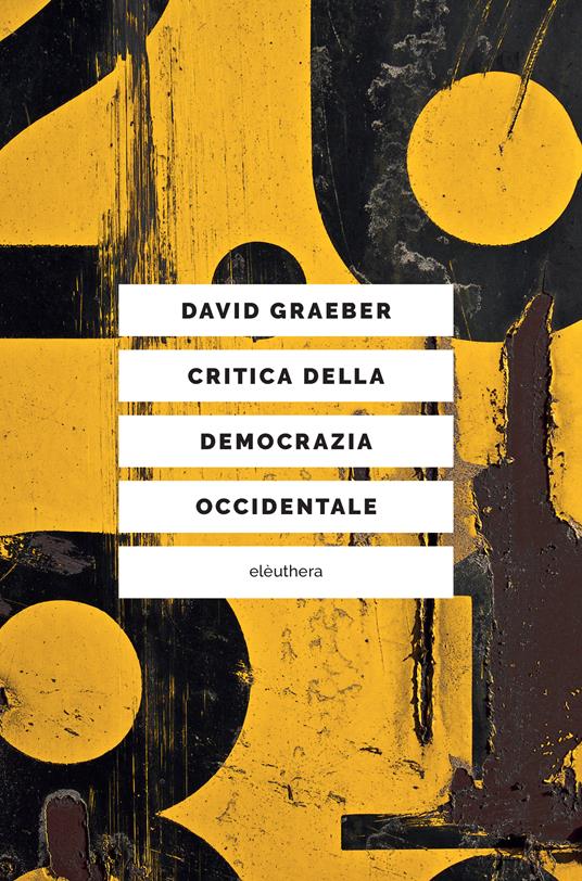 Critica della democrazia occidentale - David Graeber - copertina