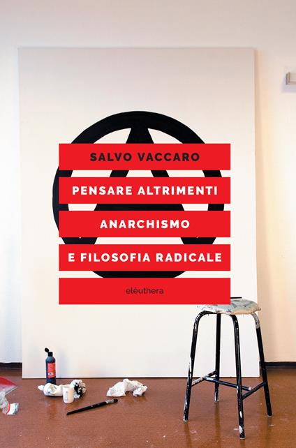 Pensare altrimenti. Anarchismo e filosofia radicale - copertina