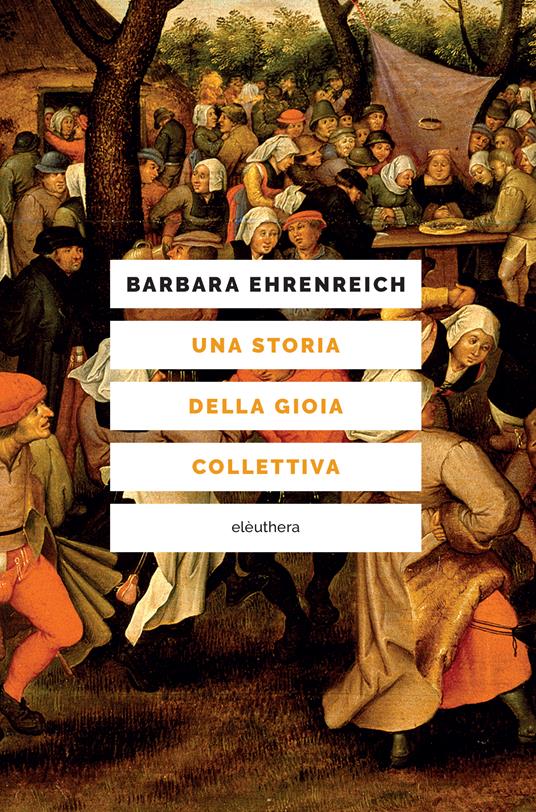 Una storia della gioia collettiva - Barbara Ehrenreich - copertina