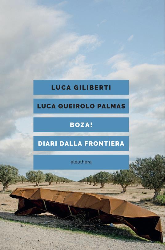 Boza! Diari dalla frontiera - Luca Giliberti,Luca Queirolo Palmas - copertina