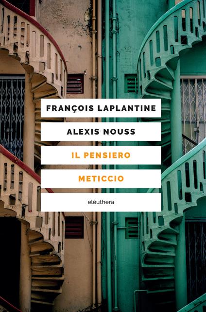 Il pensiero meticcio - François Laplantine,Alexis Nouss - copertina