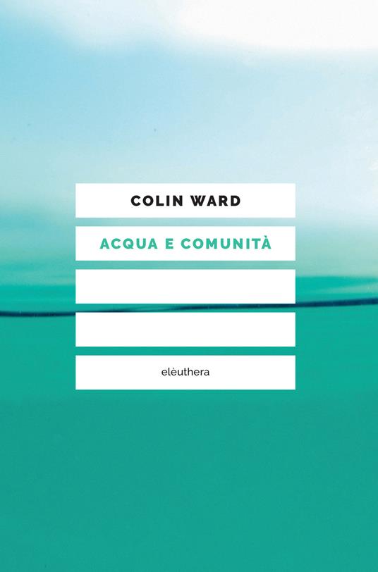 Acqua e comunità - Colin Ward - copertina