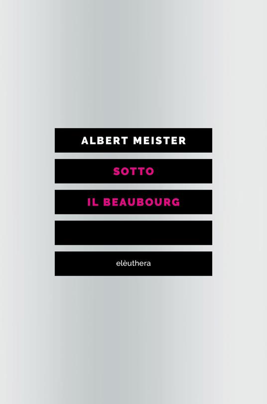Sotto il Beaubourg - Albert Meister,Ambrosoli Roberto - ebook