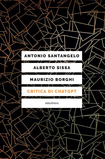Critica di ChatGPT - Antonio Santangelo,Alberto Sissa,Maurizio Borghi - copertina