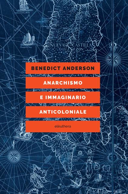 Anarchismo e immaginario anticoloniale. Sotto tre bandiere - Benedict Anderson,Claudia Campisano - ebook
