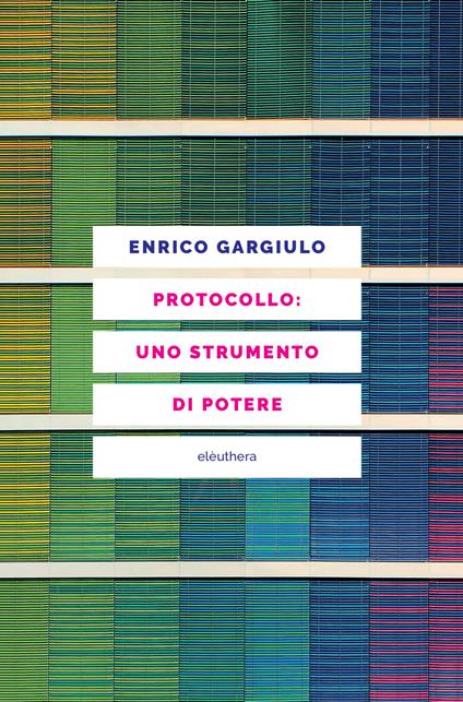 Protocollo: uno strumento di potere - Enrico Gargiulo - copertina