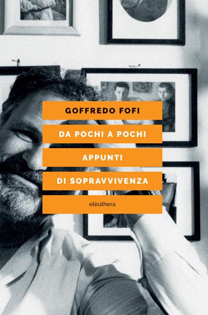 Da pochi a pochi. Appunti di sopravvivenza - Goffredo Fofi - copertina