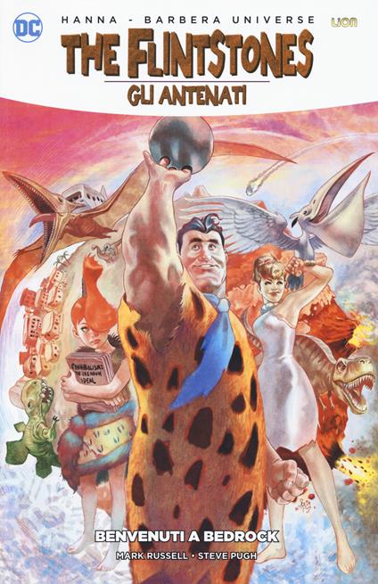 Benvenuti a Bedrock. Gli antenati (The Flintstones) - Mark Russell,Steve Pugh - copertina