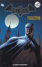 Batman. La leggenda. Vol. 23: Fuggitivo.