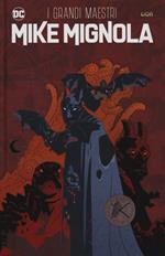 I grandi maestri. Mike Mignola