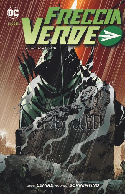 Freccia verde. Vol. 6: Spezzato. - Jeff Lemire,Andrea Sorrentino - copertina