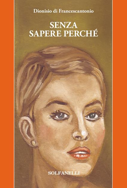 Senza sapere perché - Dionisio Di Francescantonio - copertina