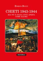 Chieti 1943-1944. Mai più è stata città aperta come allora