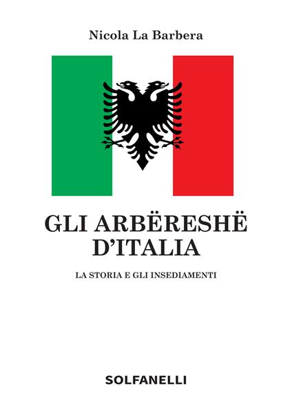 Gli arbëreshë d'Italia. La storia e gli insediamenti - Nicola La Barbera - copertina