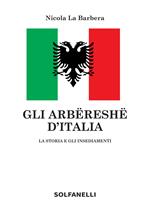 Gli arbëreshë d'Italia. La storia e gli insediamenti