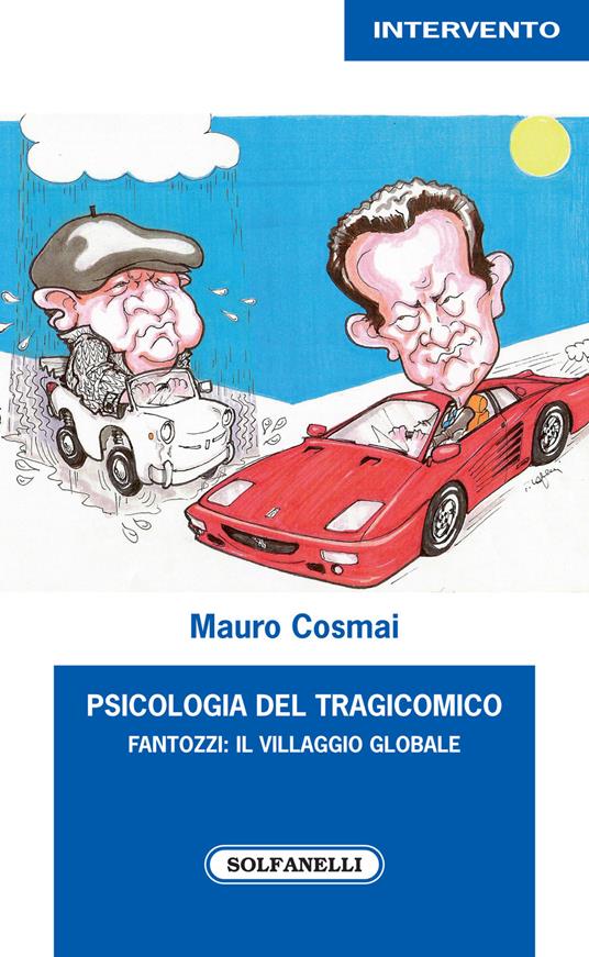 Psicologia del tragicomico. Fantozzi: il villaggio globale - Mauro Cosmai - copertina