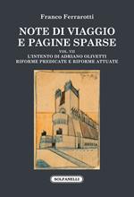 Note di viaggio e pagine sparse. Vol. 7: L' intento di Adriano Olivetti. Riforme predicate e riforme attuate