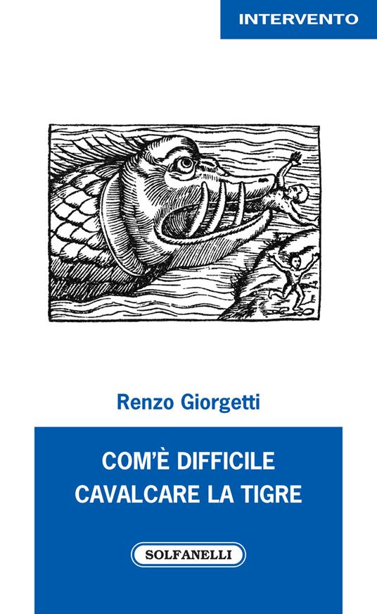 Com'è difficile cavalcare la tigre - Renzo Giorgetti - copertina