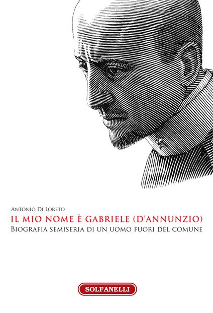 Il mio nome è Gabriele (D'Annunzio) - Antonio Di Loreto - copertina