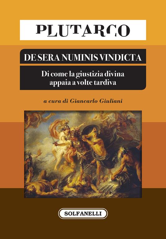 De sera numinis vindicta. Di come la giustizia divina appaia a volte tardiva - Plutarco - copertina