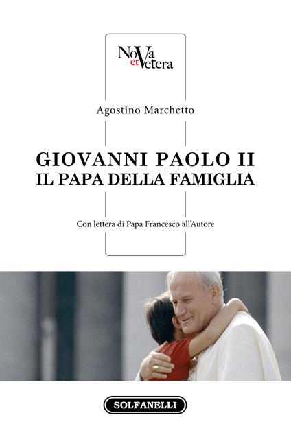 Giovanni Paolo II. Il Papa della famiglia - Agostino Marchetto - copertina