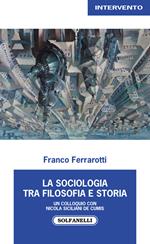 La sociologia tra filosofia e storia. Un colloquio con Nicola Siciliani de Cumis