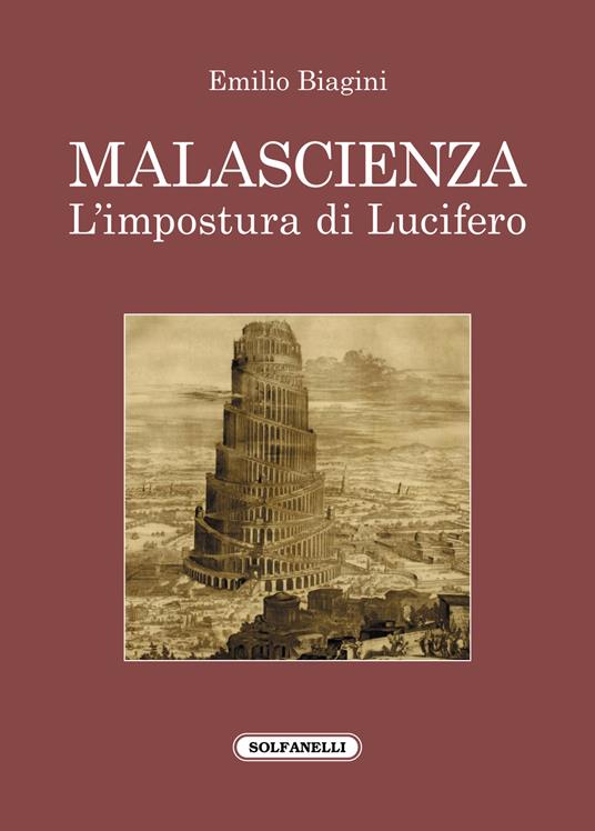 Malascienza. L'impostura di Lucifero - Emilio Biagini - copertina