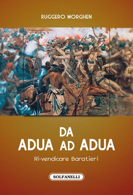 Da Adua ad Adua. Ri-vendicare Baratieri - Ruggero Morghen - copertina