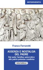 Assenza nostalgica del padre. Dal pater familias autocratico alla patria potestas condivisa