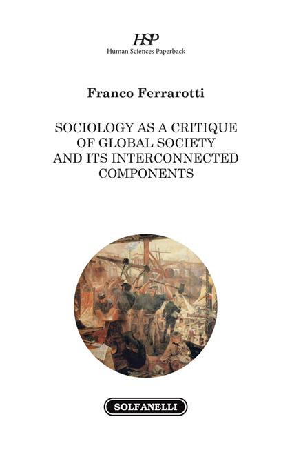 Sociology as a critique of global society and its interconnected components - Franco Ferrarotti - copertina