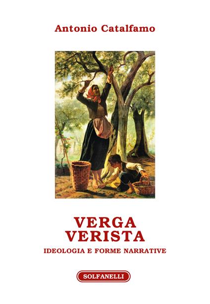 Verga verista. Ideologia e forme narrative - Antonio Catalfamo - copertina
