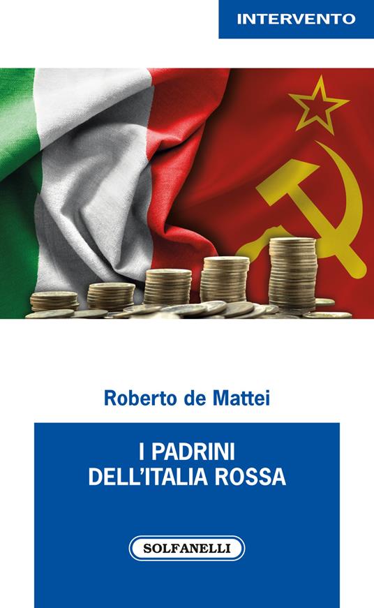 I padrini dell'Italia rossa - Roberto De Mattei - copertina
