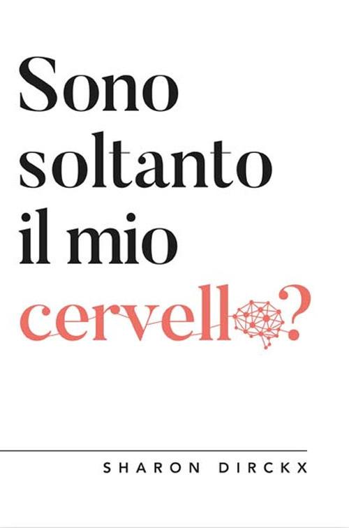 Sono soltanto il mio cervello? - Sharon Dirckx - copertina