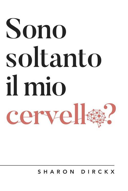 Sono soltanto il mio cervello? - Sharon Dirckx - ebook