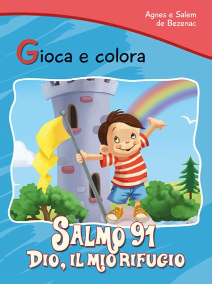 Salmo 91. Dio il mio rifugio. Gioca e colora - Agnes De Bezenac,Salem De Bezenac - copertina