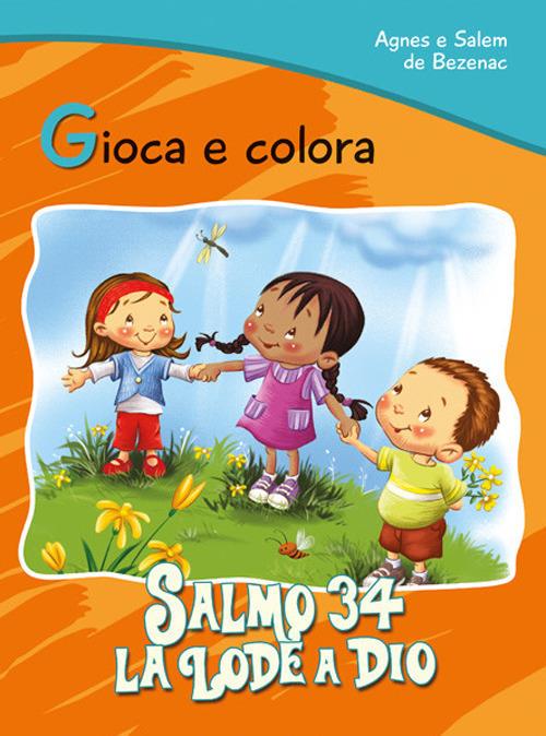 Salmo 34. La lode a Dio. Gioca e colora - Agnes De Bezenac,Salem De Bezenac - copertina