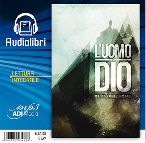 L'uomo di Dio. Audiolibro - Oswald J. Smith - copertina
