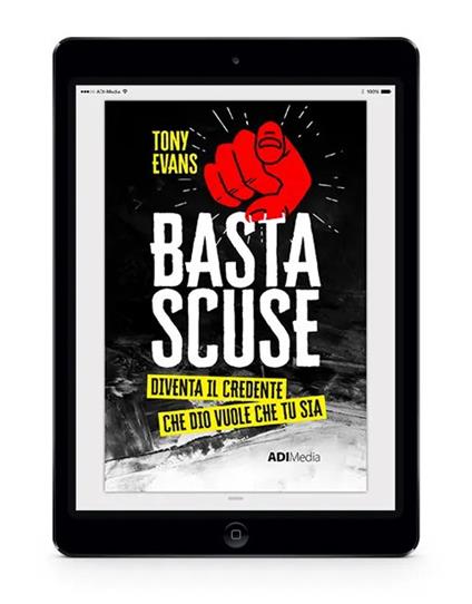 Basta scuse. Diventa il credente che Dio vuole che tu sia. Ediz. integrale - Tony Evans - ebook