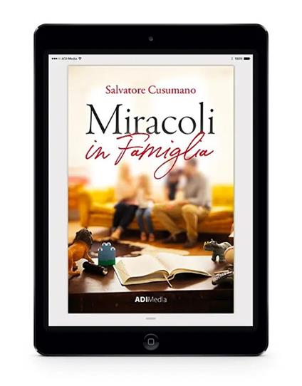 Miracoli in famiglia. Ediz. integrale - Salvatore Cusumano - ebook