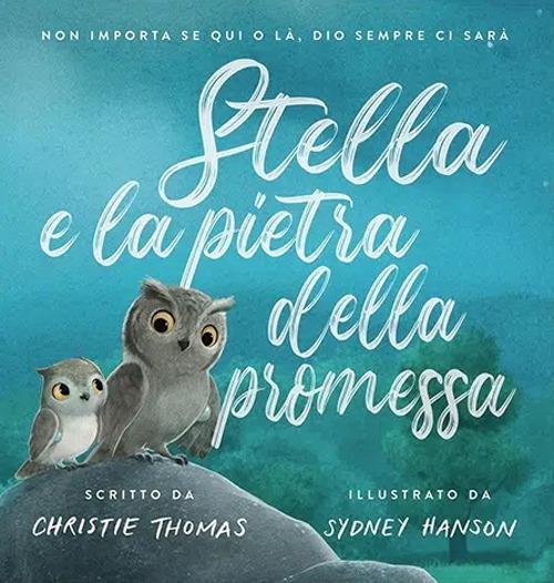 Stella e la pietra della promessa. Ediz. a colori - Christie Thomas - copertina