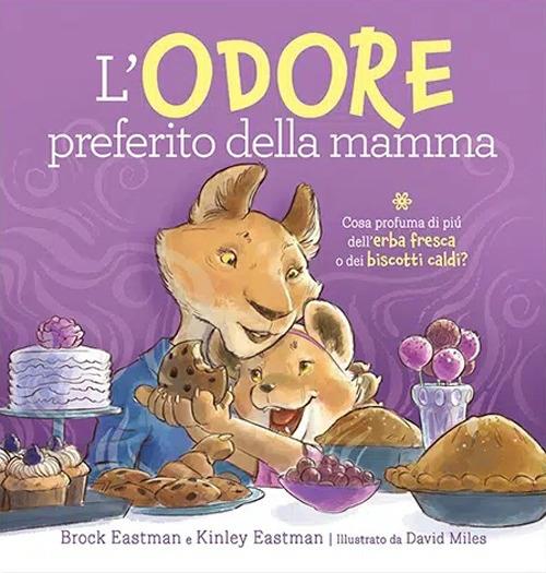 L' odore preferito della mamma. Ediz. a colori - Brock Eastman - copertina