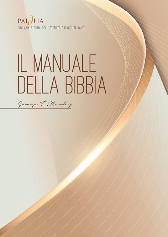 Il manuale della Bibbia. Una completa introduzione alle Scritture - George Thomas Manley - copertina