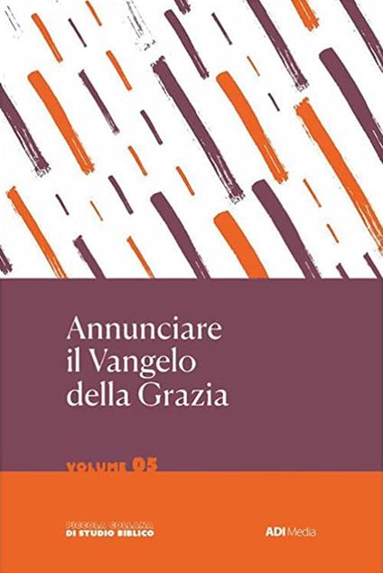 Annunciare il Vangelo della Grazia. Vol. 5 - copertina