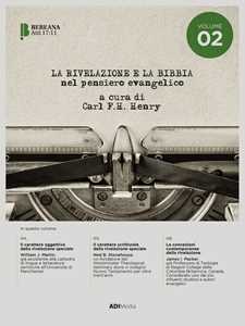 La rivelazione e la Bibbia nel pensiero evangelico. Vol. 2