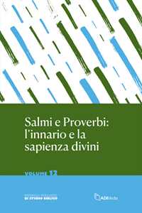 Salmi e proverbi: l'innario e la sapienza divini